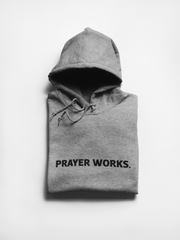 "PRAYER WORKS." Heather Grey Hoodie; unisex