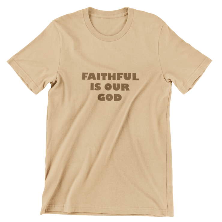 "Faithful Is Our God" Tan T-shirt with brown print; unisex