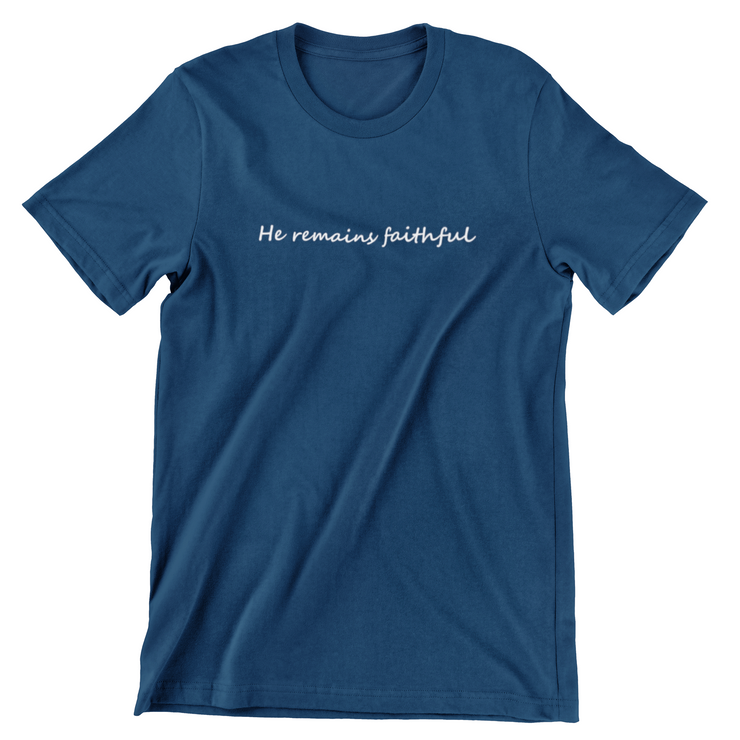 "He Remains Faithful" Navy blue T-shirt; unisex