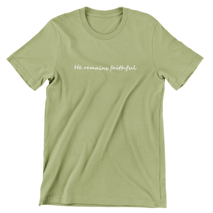 "He Remains Faithful" Olive green T-shirt; unisex