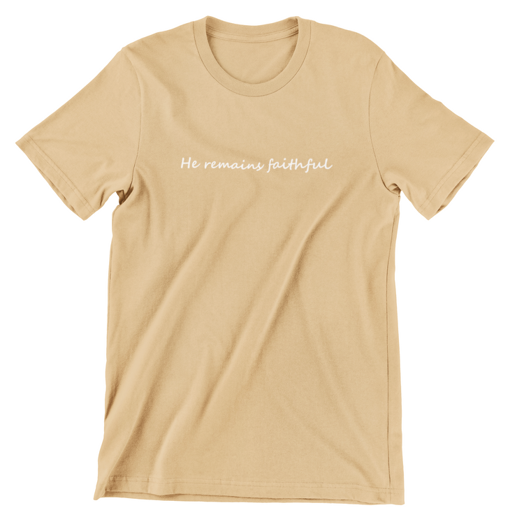"He Remains Faithful" Tan T-shirt; unisex