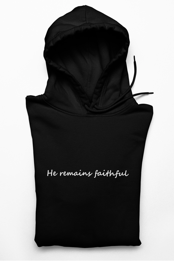 "He Remains Faithful" Black Hoodie; unisex