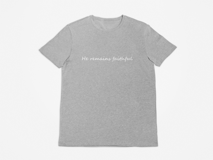 "He Remains Faithful" Heather grey T-shirt; unisex