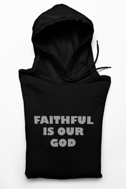 Faithful Is Our God Black Hoodie with Light Grey Print; unisex