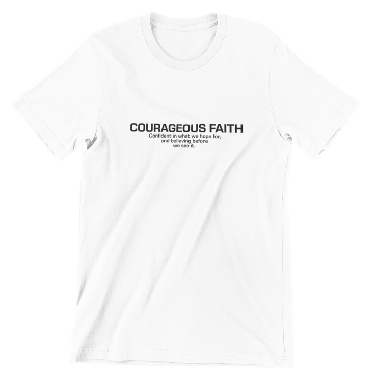 "Courageous Faith" White T-shirt; unisex