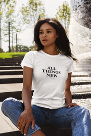 "All Things New" White T-shirt; unisex